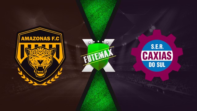 Amazonas x Caxias ao vivo