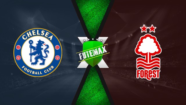 Chelsea x Nottingham Forest ao vivo
