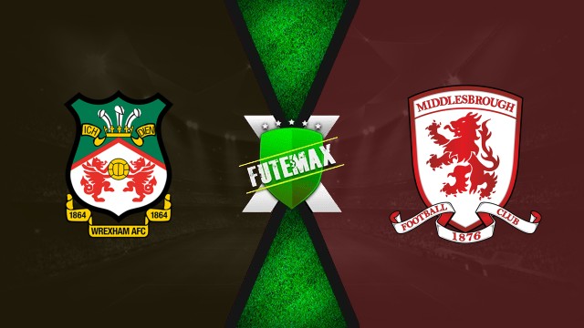 Wrexham x Middlesbrough ao vivo